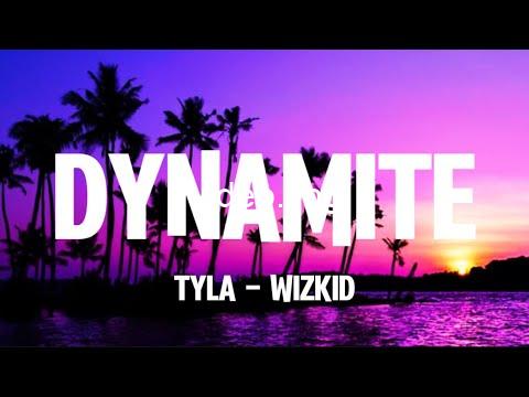 Tyla & Wizkid – Dynamite Lyrics