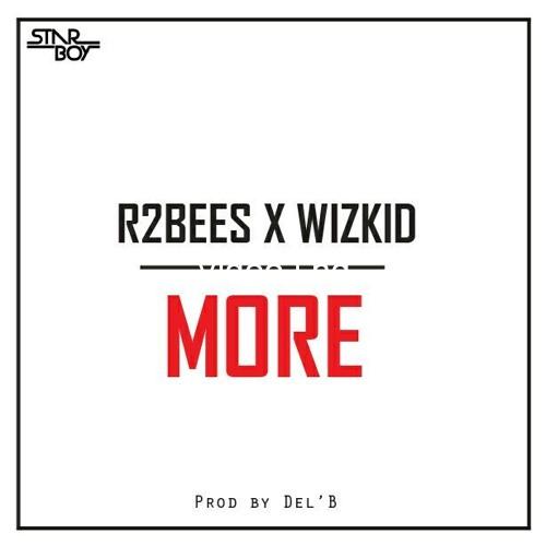 Wizkid x R2bees – More (prod by Del B)