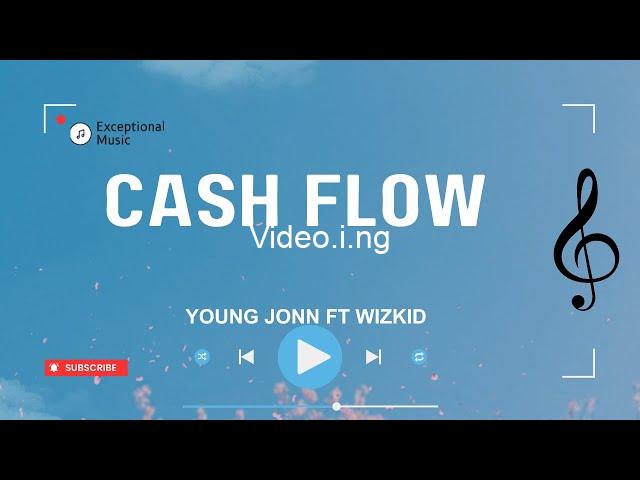 Young Jonn & Wizkid – Cash Flow Lyrics